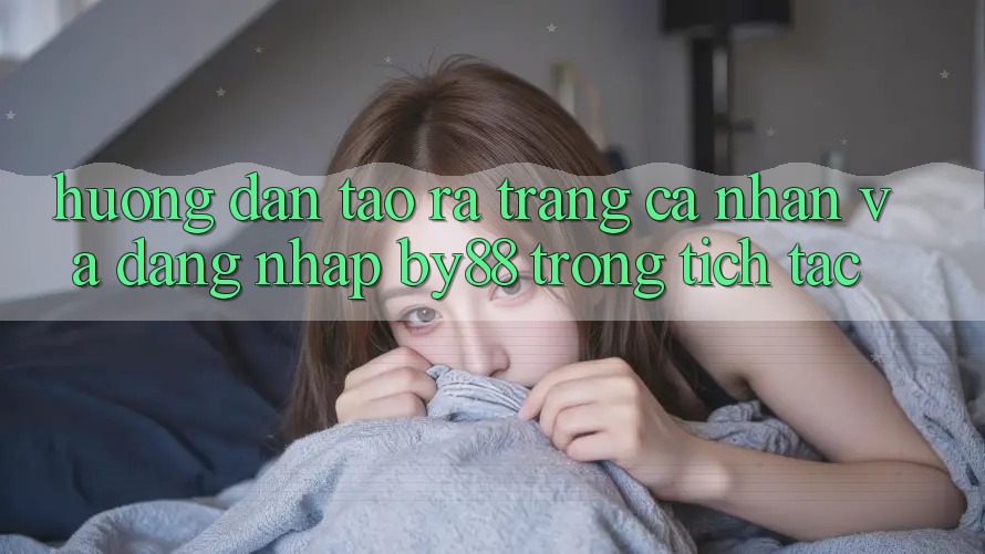 Hướng dẫn Tạo ra trang cá nhân và Đăng Nhập by88 trong tích tắc Hướng dẫn Tạo ra trang cá nhân và Đăng Nhập by88 trong tích tắc
