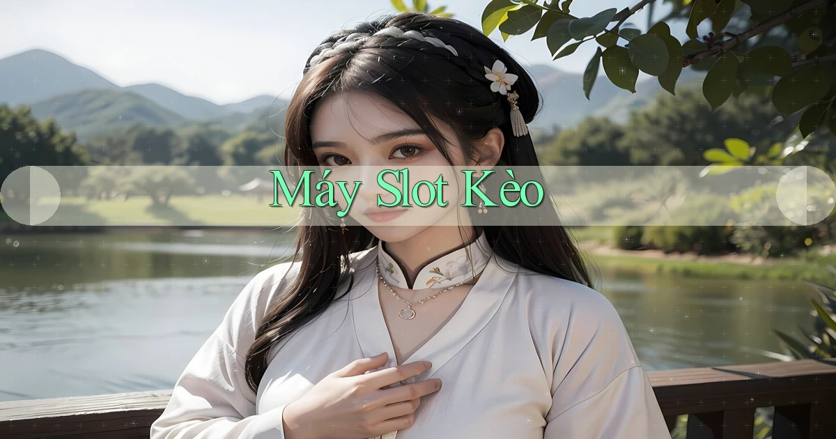 Máy slot Kèo