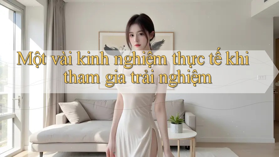 Một vài kinh nghiệm thực tế khi tham gia trải nghiệm