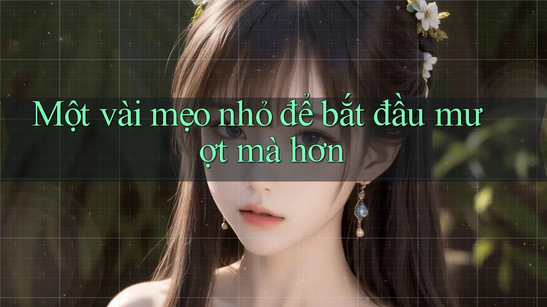 Một vài mẹo nhỏ để bắt đầu mượt mà hơn Một vài mẹo nhỏ để bắt đầu mượt mà hơn