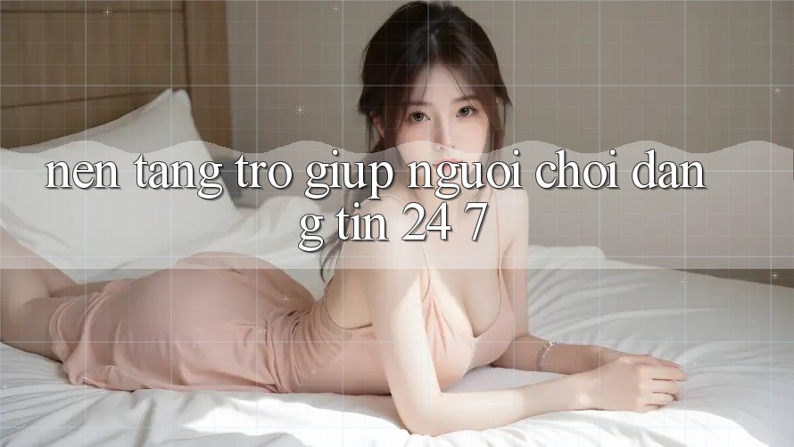 Nền tảng trợ giúp người chơi đáng tin 24/7 Nền tảng trợ giúp người chơi đáng tin 24/7