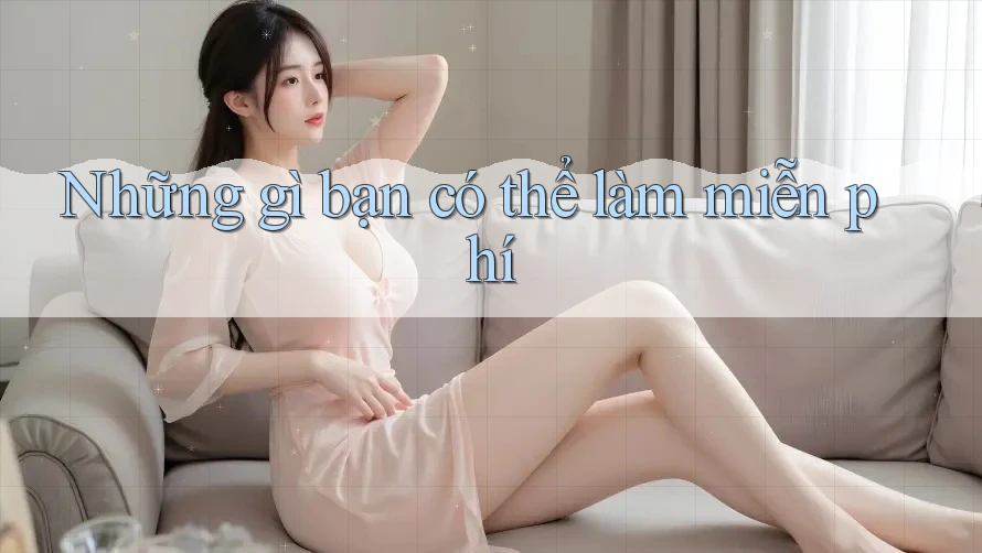 Những gì bạn có thể làm miễn phí Những gì bạn có thể làm miễn phí