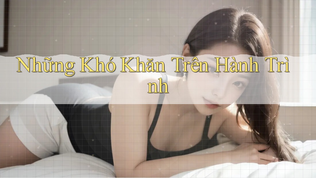 Những Khó Khăn Trên Hành Trình Những Khó Khăn Trên Hành Trình