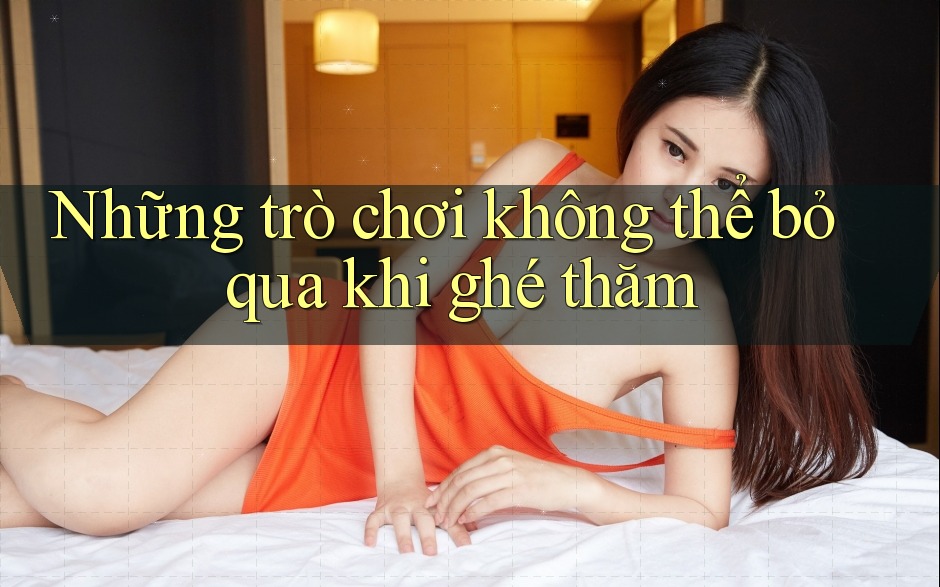 Những trò chơi không thể bỏ qua khi ghé thăm