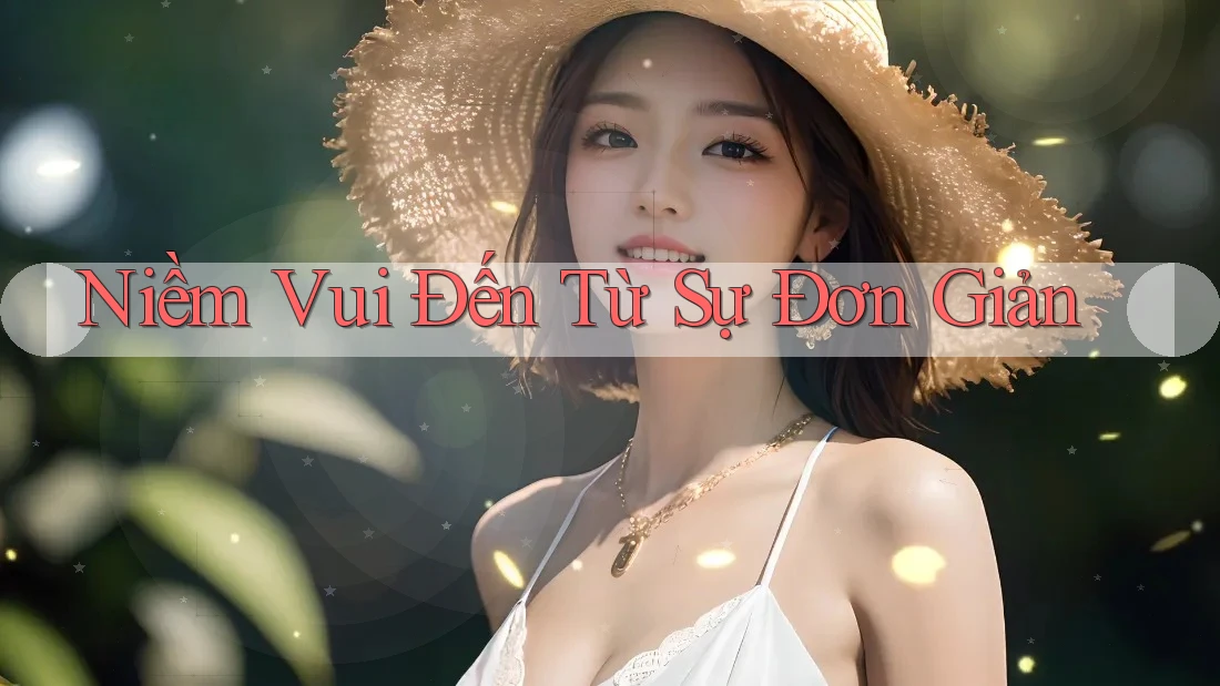 Niềm Vui Đến Từ Sự Đơn Giản Niềm Vui Đến Từ Sự Đơn Giản