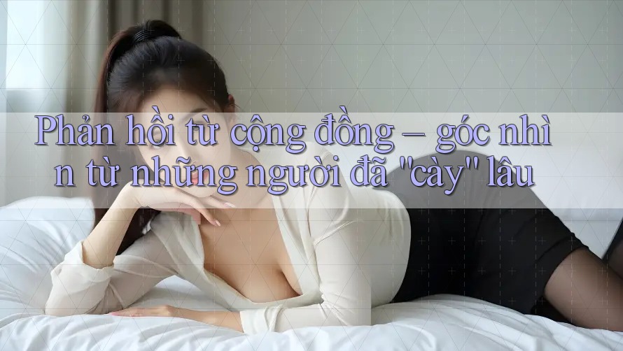 Phản hồi từ cộng đồng – góc nhìn từ những người đã “cày” lâu Phản hồi từ cộng đồng – góc nhìn từ những người đã “cày” lâu