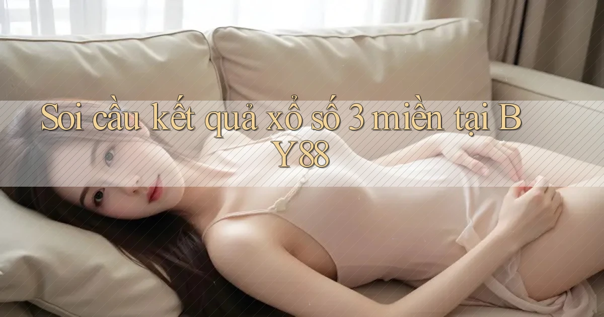 soi cầu kết quả xổ số 3 miền tại by88