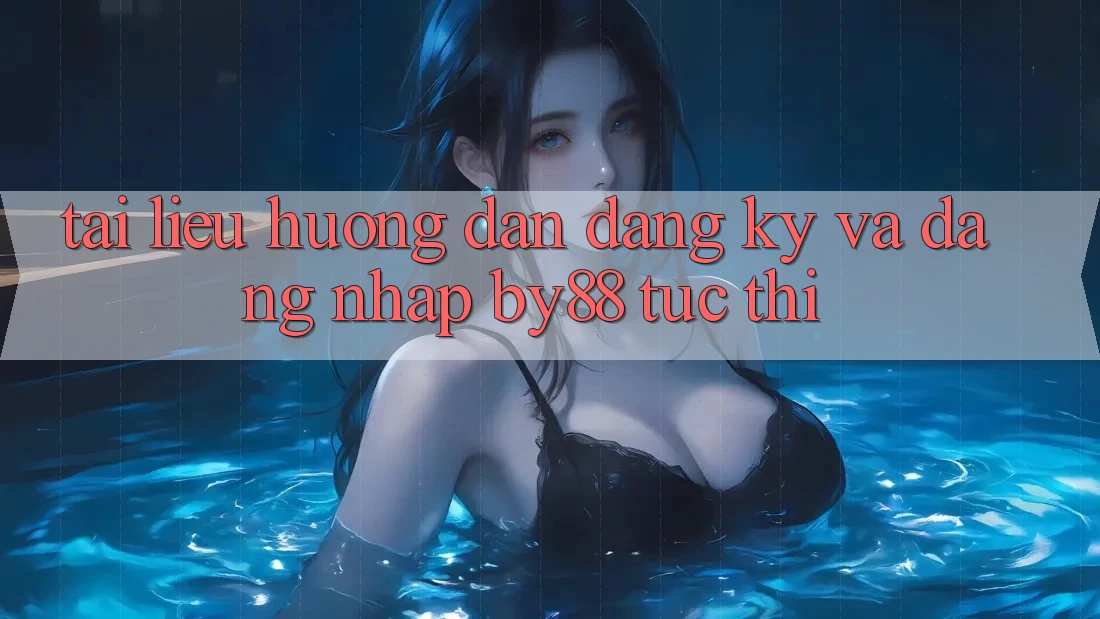 Tài liệu hướng dẫn Đăng Ký và Đăng Nhập by88 tức thì Tài liệu hướng dẫn Đăng Ký và Đăng Nhập by88 tức thì