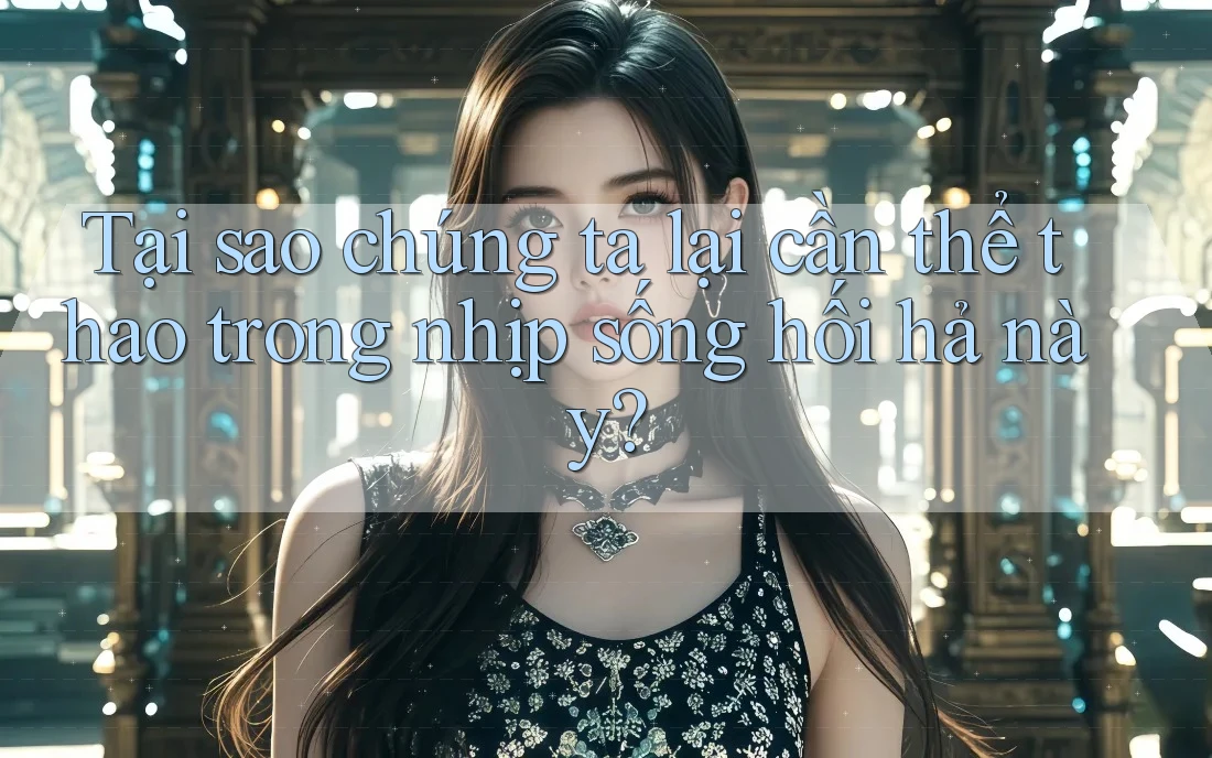Tại sao chúng ta lại cần thể thao trong nhịp sống hối hả này?