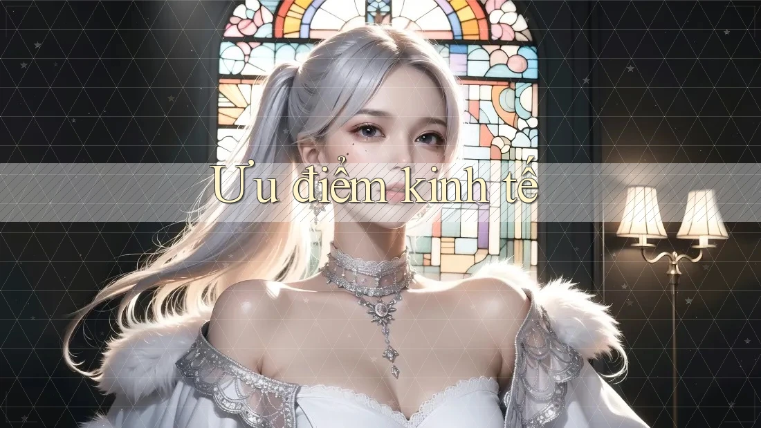 Ưu điểm kinh tế Ưu điểm kinh tế